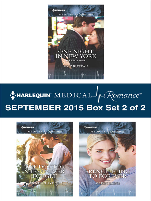 Title details for Harlequin Medical Romance September 2015 - Box Set 2 of 2: One Night in New York\The Doctor She'd Never Forget\French Fling to Forever by Amy Ruttan - Available
